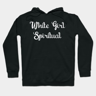 White Girl Spiritual Hoodie